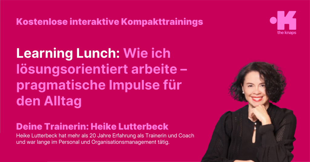 Wie ich lösungsorientiert arbeite – pragmatische Impulse für den Alltag